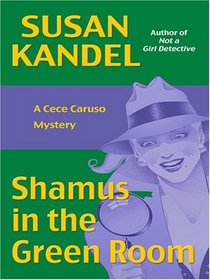 Shamus in the Green Room (Cece Caruso, Bk 3) (Large Print)