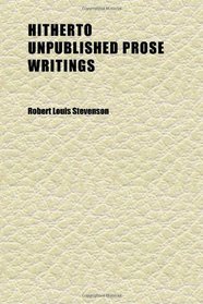 Hitherto Unpublished Prose Writings