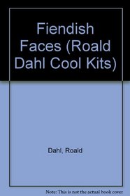 Fiendish Faces (Roald Dahl Cool Kits)