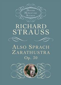 Also Sprach Zarathustra, Op. 30 (Dover Miniature Scores)