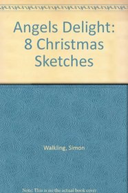 Angels Delight: 8 Christmas Sketches