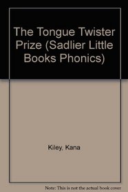 The Tongue Twister Prize (Sadlier Little Books Phonics)