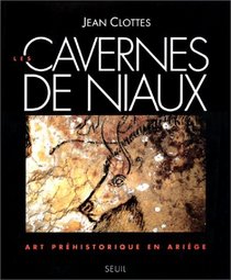 Les cavernes de Niaux: Art prehistorique en Ariege (Collection 