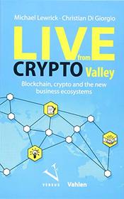 Live from Crypto Valley: Blockchain, crypto and the new business ecosystems