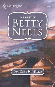 Not Once But Twice (Best of Betty Neels)