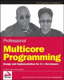 Professional Multicore Programming: Design and Implementation for C++ Developers (Wrox Programmer to Programmer)