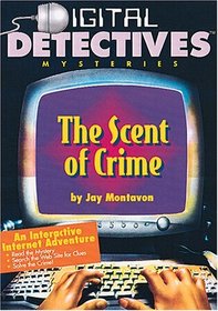 The Scent of Crime (Digital Detectives, No. 3)