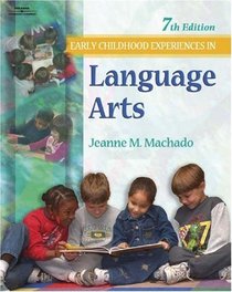 Early Childhood Experiences in Language Arts: Emerging Literacy, Seventh Edition