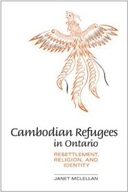Cambodian Refugees in Ontario: Resettlement, Religion, and Identity