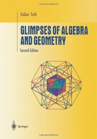 Glimpses of Algebra and Geometry (Undergraduate Texts in Mathematics)