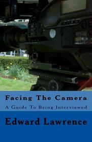 Facing The Camera: A Guide To Being Interviewed