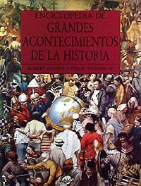 Enciclopedia de grandes acontecimientos de la historia/ Encyclopedia of Great events of the history (Spanish Edition)