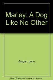 Marley a Dog Like No Other