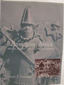 Reinventing Africa : Museums, Material Culture and Popular Imagination in Late Victorian and Edwardian England