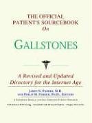 The Official Patient's Sourcebook on Gallstones: A Revised and Updated Directory for the Internet Age