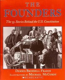 The Founders: The 39 Stories Behind the Constitution