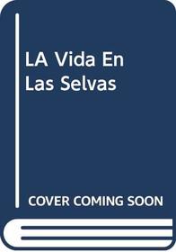 LA Vida En Las Selvas (Two Can Ecologia) (Spanish Edition)