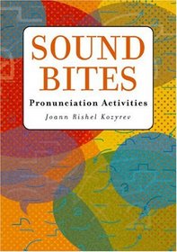 Sound Bites:  Pronunciation Activities  [Student Book]