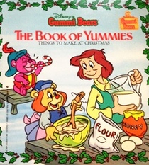 The Book of Yummies: Things to Make at Christmas (Disney's Gummi Bears)