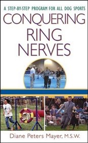 Conquering Ring Nerves : A Step-by-Step Program for All Dog Sports
