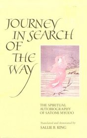 Journey in Search of the Way: The Spiritual Autobiography of Satomi Myodo