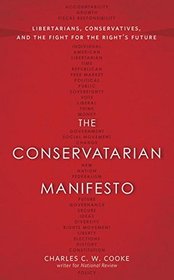 The Conservatarian Manifesto: Where Conservative and Libertarian Politics Meet