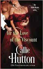 For Love of the Viscount (The Noble Hearts) (Volume 1)