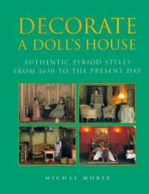 Decorate a Doll's House: Authentic Period Styles from 1630 to the Present Day