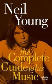 Neil Young (Complete Guide to the Music of)
