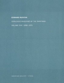 Ed Ruscha: Catalogue Raisonne of the Paintings: 1958-1970