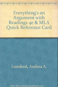 Everything's an Argument with Readings 4e & MLA Quick Reference Card