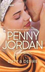 Duty & Desire: The Future King's Pregnant Mistress / A Royal Bride at the Sheikh's Command (Penny Jordan Collection)