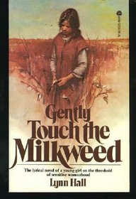 Gently Touch the Milkweed