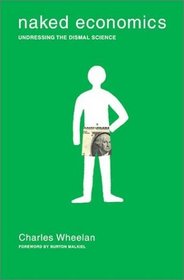 Naked Economics: Undressing the Dismal Science