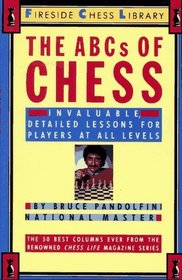 The ABCs of Chess:  Invaluable Detailed Lessons for Players at All Levels