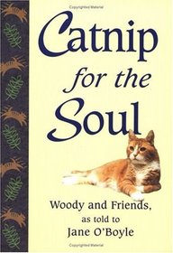 Catnip for the Soul:  Woody and Friends