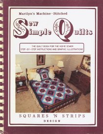 Marilyn's Machine-Stitched Sew Simple Quilts: Squares N' Strips