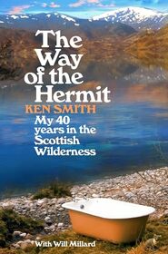 The Way of the Hermit: My Incredible 40 Years Living in the Wilderness