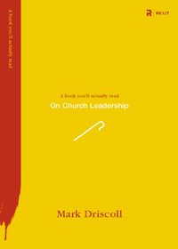 On Church Leadership (Redesign) (A Book You'll Actually Read)