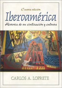 Iberoamrica: Historia de su civilizacin y cultura (4th Edition)