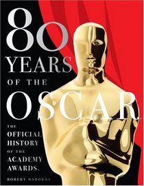 80 Years of the Oscar: The Official History of the Academy Awards