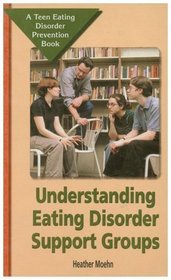 Understanding Eating Disorder Support Groups: A Teen Eating Disorder Prevention Book