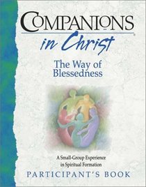 Companions in Christ: The Way of Blessedness Participant's Book