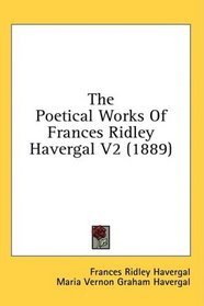 The Poetical Works Of Frances Ridley Havergal V2 (1889)