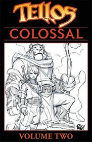 Tellos: Colossal, Vol 2