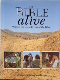 The Bible Alive: A Photographic Witness of the Great Events of the Bible