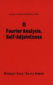 II: Fourier Analysis, Self-Adjointness (Fourier Analysis Self-Adjointness)