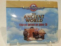 The Ancient World Student Edition on Audio CD (World Explorer)