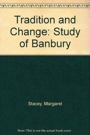 Tradition and Change: Study of Banbury