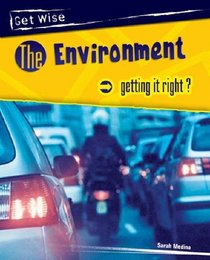 The Environment: Getting it Right? (Get Wise)